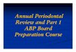 Annual Periodontal Review and Part 1 ABP Board Preparation ... · PDF fileAnnual Periodontal Review and Part 1 ABP Board ... Maryland Part 1 Board Review Course ... affecting gingiva