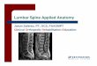 Lumbar Spine Applied Anatomy - Continuing ED Applied Anatomy Review... · Lumbar Spine Applied Anatomy Jason Zafereo, PT, OCS, FAAOMPT Clinical Orthopedic Rehabilitation Education