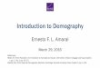 Introduction to Demography - Ernesto to demography (Weeks 2015, Chapter 1, pp. 1â€“24) ... Is demography destiny? â€¢ Demography shapes the world, even if it does not determine