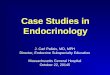 Case Studies in Endocrinologyneonproviders.com/uploads/3/0/3/7/3037726/endocrinology_case... · Case Studies in Endocrinology J. Carl Pallais, MD, MPH ... Grumbach.NIH Consensus.2002,