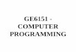 GE6151 - COMPUTER PROGRAMMING - …chettinadtech.ac.in/storage/15-09-21/15-09-21-15-42-10-3484... · Disadvantages Following list demonstrates the disadvantages of Computers in today's