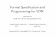 Formal Specification and Programming for SDN · PDF file1 Formal Specification and Programming for SDN relevant ID: draft-shin-sdn-formal-specification-01 Myung-Ki Shin, Ki-Hyuk NamMiyoungKang,