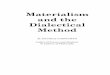 Materialism and the Dialectical Method - Red Star Publish AND THE DIALECTICAL METHOD 6 tures. This is one kind of philosophy, one kind of world outlook. Other people think that the