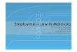 Employment Law in Malaysia - · PDF fileFCL&Co 2 • Introduction • Termination of Employment • Pre-Termination (Misconduct) • Post-Termination • Challenging the Decision •