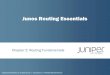 Junos Routing Essentials - Urząd Miasta Łodziluk.kis.p.lodz.pl/ZiMSK/laboratorium/JunOS/JRE-12.a_C2_Routing... · © 2012 Juniper Networks, Inc. All rights reserved. | ... Junos