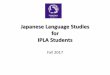Japanese Language Studies for IPLA  · PDF fileKanji background . Priority given to IPLA students . ... JLPT: N4 . Textbook: みんな ... 300：Tue.3. rd, room C403 and Thu.3. rd