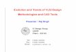 Evolution and Trends of VLSI Design Methodologies and …smdp2vlsi.gov.in/smdp2vlsi/downloads/trendsmethodcad.pdf · Evolution and Trends of VLSI Design ... Provide time to experiment