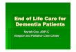 End of Life Care for Dementia Patients - Hospice · PDF filea terminal diagnosis ... University of Iowa College of Nursing Iowa Geriatric Education Center. ... of Life Care for Dementia