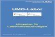 Hinweise für Laboruntersuchungen - ... · PDF file2 UMG-Labor Abt. Transfusionsmedizin (PD Dr. J. Riggert) Institut für Klinische Chemie (Dr. L. Binder) Institut für Medizinische