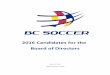 2016 Candidates for the Board of Directors - BC Soccer · PDF file2016 Candidates for the Board of Directors Kjeld Brodsgaard Page 5 of 30 RESUME BC Soccer ... 2016 Candidates for