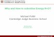 Michael Pollitt Cambridge Judge Business WhysubsidiseR+D250114.pdf · PDF file 1 Why and How to subsidise Energy R+D? Michael Pollitt Cambridge Judge Business School IEB Barcelona