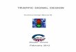 TRAFFIC SIGNAL DESIGN - Chandler, · PDF filehelpful guide in the design of traffic signals. The following items should be researched for inclusion into the traffic signal design plans