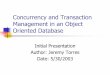 Concurrency and Transaction Management in an Object ...students.depaul.edu/~jtorres4/se690/Presentation1.pdf · Concurrency and Transaction Management in an Object Oriented Database