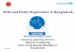 Birth and Death Registration in Bangladesh. -  · PDF fileBirth and Death Registration in Bangladesh. ... school certificate ... Driving License; Enrolement in . Land
