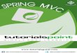 Spring MVC -   · PDF fileSpring MVC Framework is an open source Java platform that provides ... Spring MVC – Simple URL Handler Mapping ... Spring MVC – Generate XML Example