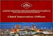 Chief Innovation Officer - San Antonio · PDF fileChief Innovation Officer ... Conducts analytical research and presents implementation alternatives on various public