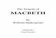 The Tragedy of MACBETH - La Crosse Community · PDF fileadapted by Greg Parmeter . Macbeth Act I Scene 1 - 1 - I.1 Thunder and lightning. Enter three Witches. FIRST WITCH When shall