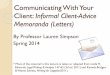 Communicating With Your Client: Informal Client-Advice ... With Your Client: Informal Client-Advice ... Sample closing paragraph in client-advice letter ... giving practical advice