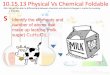 10.15.13 Physical Vs Chemical Foldable - worthschools.net for... · 10.15.13 Physical Vs Chemical Foldable S ... make up lactose (milk sugar) C 12 H 22 O ... changed about the ice