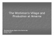The Workmen’s Village and Production at Amarna · PDF fileThe Workmen’s Village and Production at Amarna The Great Heresy: Egypt in the AmarnaAge Elizabeth Murphy 22 March, 2011