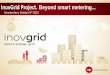 InovGrid Project. Beyond smart metering - Engerati.com Messias.pdf · Software with information Display Alerts Display instalation ... • Selected by EC/JRC/Eurelectric as the single