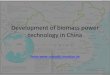Development of biogas and biomass power technology in · PDF fileDevelopment of biogas and biomass power technology in ... thermal biomass power projects is above ... transfer to the