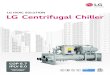 LG HVAC SOLUTION LG Centrifugal · PDF fileLG HVAC SOLUTION LG Centrifugal Chiller COP 6.7 ... Cooling capacity Flow rate control by tilting 2nd vane ... Centrifugal compressor characteristic