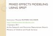 SLIDES Mixed effects modeling using SPSS -  · PDF fileMIXED EFFECTS MODELING USING SPSS® Instructor: Manolo ROMERO ESCOBAR   12 January 2011 At the Research and Outcome