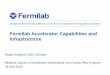 Fermilab Accelerator Capabilities and Infrastructureiarc.fnal.gov/pilot/files/Bob-Kephart-FNAL-capabilities-and... · What is a Particle Accelerator? Wikipedia ... These same advances