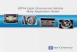 2014Light Commercial Vehicle Body Application · PDF file2014Light Commercial Vehicle Body Application Guide. ... 2014 Light Commercial Vehicle Body ... specifications and/or body