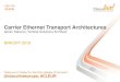 Carrier Ethernet Transport Architecturesd2zmdbbm9feqrf.cloudfront.net/2012/eur/pdf/BRKOPT-2018.pdf · Carrier Ethernet Transport ... The session describes the architecture, service