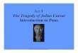 The Tragedy of Julius Caesar Introduction to  · PDF fileAct I The Tragedy of Julius Caesar Introduction to Puns Vickie C. Ball, Harlan High School 1