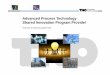 Advanced Process Technology Shared Innovation Program Provide! · PDF fileAdvanced Process Technology Shared Innovation Program Provide! ... Advanced Process Technology Shared Innovation