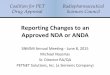 Reporting Changes to an Approved NDA or ANDA · PDF file04.06.2015 · Coalition for PET Drug Approval Radiopharmaceutical Sciences Council Reporting Changes to an Approved NDA or