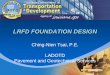 LRFD FOUNDATION DESIGN - Louisiana Transportation … Ching.pdf · LRFD FOUNDATION DESIGN Ching-Nien Tsai, P.E. ... • Dynamic load test – 0.65 ... Shallow Foundation