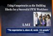 Using Competencies as the Building Blocks for a · PDF fileUsing Competencies as the Building Blocks for a Successful PFM Workforce 1 ... Skills and Abilities . Competencies . 