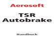 TSR Autobrake - · PDF file3 TSR Autobrake Add-on für Microsoft Flight Simulator X Microsoft Flight Simulator 2004 Handbuch Diese Software ist nicht Teil des FS Panels, sondern eine