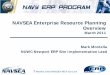 NAVSEA Enterprise Resource Planning Overview - …ncma-ri.org/wp-content/uploads/2011/03/ERP-Overview-brief-to... · Training Event Management ... Training Material Localization