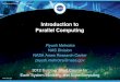 Introduction to Parallel Computing - NEX - NASA Earth · PDF file · 2013-07-22Introduction to Parallel Computing" Piyush Mehrotra! ... • SISD: single instruction single data –
