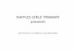 RAFFLES GIRLS’ PRIMARY presentsrafflesgirlspri.moe.edu.sg/qql/slot/u451/Curriculum slides 2015/Pri...wayang kulit etc. Level Music ... P3 FamousArtists (Paul Klee), Chinese mask