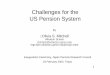 Challenges for the US Pension System - ier.hit-u.ac.jp · PDF fileChallenges for the US Pension System By ... Inauguration Ceremony, Japan Pension Research Council ... minimum return
