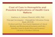 Cost of Care in Hemophilia and Possible Implications of ...pharmweb.usc.edu/HUGS/PDF/KJ ASH2011.pdf · Cost of Care in Hemophilia and ... Medicaid rather than institutional care in