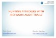 HUNTING ATTACKERS WITH NETWORK AUDIT TRAILS · PDF fileHUNTING ATTACKERS WITH NETWORK AUDIT TRAILS Tom Cross ... # collect counter bytes Where do I want my data sent ... Cflowd Traffic