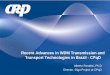 Recent Advances in WDM Transmission and Transport ... fileRecent Advances in WDM Transmission and Transport Technologies in Brazil - CPqD Alberto Paradisi, Ph.D Director, Giga Project