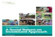 The Local Food programme: A Social Return on Investment ... · PDF fileReturn on Investment (SROI) protocols. ... Local Food - A Social Return on Investment Approach 3 . In SROI, monetary