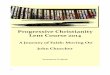 Progressive Christianity Lent Course 2014 · PDF fileProgressive Christianity Lent Course 2014 A Journey of Faith: ... "Everything we hear is opinion, ... expression of different people