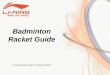 Badminton Racket Guide - Li-Ning ЦЕНТР Badminton Racket Guide There are 5 Li-Ning badminton racket series that cater to 5 distinct play styles. What play style best reflects
