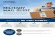 USPS MILITARY MAIL GUIDE - · PDF fileYour Step-by-Step Guide on how to ... except the USPS. MILITARY MAIL GUIDE WHAT IS A MILITARY ADDRESS? APO: “Army Post Office” is associated