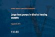 Large heat pumps in district heating systems · PDF fileLarge heat pumps in district heating systems FINNISH ENERGY ... Stockholm Fortum Sverige 4x27 MW + 2x24 MW ... Oslo Oslofjord