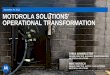 MOTOROLA SOLUTIONS’ OPERATIONAL TRANSFORMATIONchrisarmbruster.com/documents/operational-transformation.pdf · motorola solutions’ operational transformation november 14, ... create
